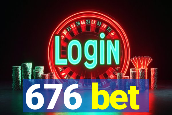 676 bet